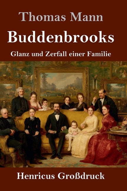 Buddenbrooks (GroÃdruck): Glanz und Zerfall einer Familie, (Hardcover)