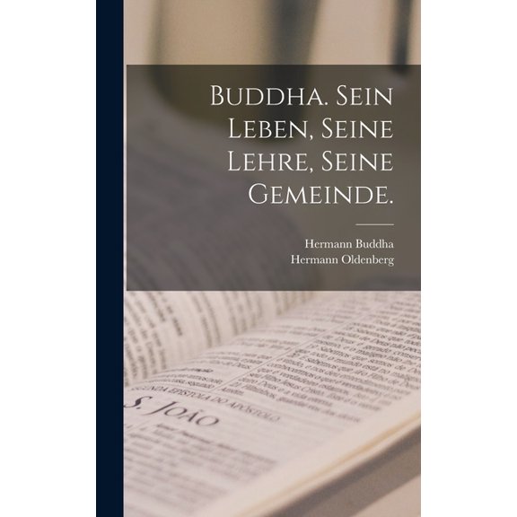 Buddha. Sein Leben, Seine Lehre, Seine Gemeinde., (Hardcover)