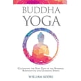 thumbnail image 1 of Buddha Yoga: Cultivating the Yoga Path of the Buddhas, Bodhisattvas and Guardian Spirits, (Paperback), 1 of 1