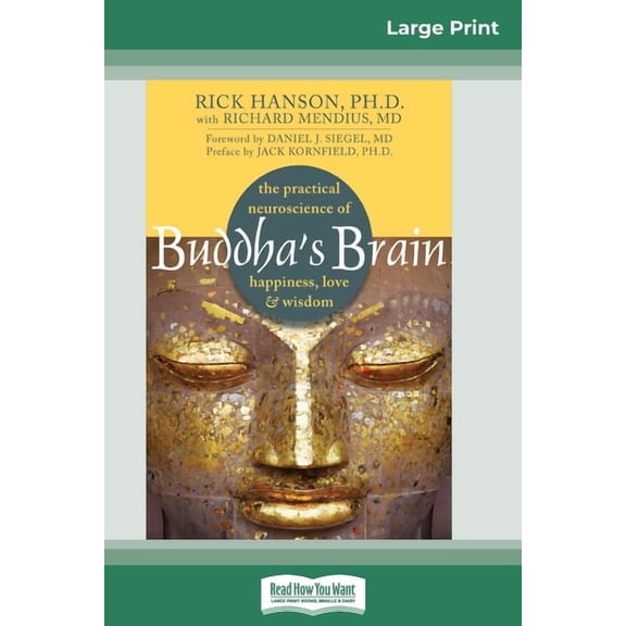 Buddha's Brain: The Practical Neuroscience of Happiness, Love, and Wisdom (16pt Large Print Edition), (Paperback)