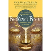 RICK HANSON; RICHARD MENDIUS; JACK KORNFIELD Buddha's Brain : The Practical Neuroscience of Happiness, Love, and Wisdom (Paperback)