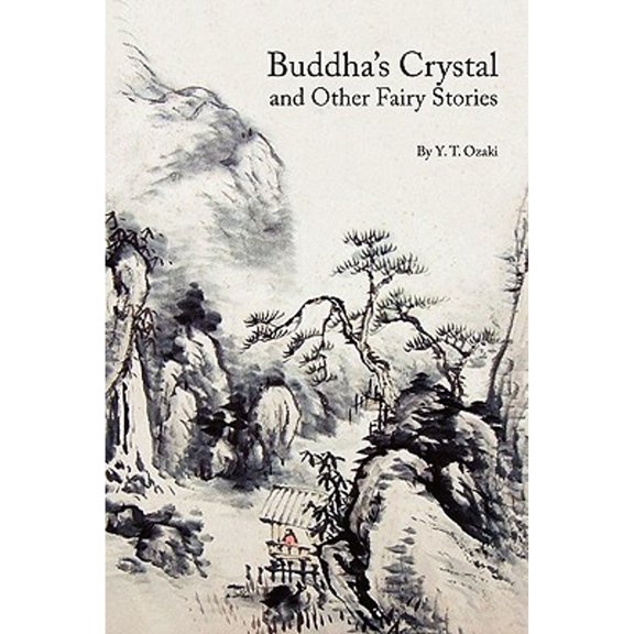 Buddha's Crystal and Other Fairy Stories (Paperback) by Yei Theodora Ozaki