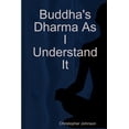 thumbnail image 1 of Buddha's Dharma As I Understand It, (Paperback), 1 of 1