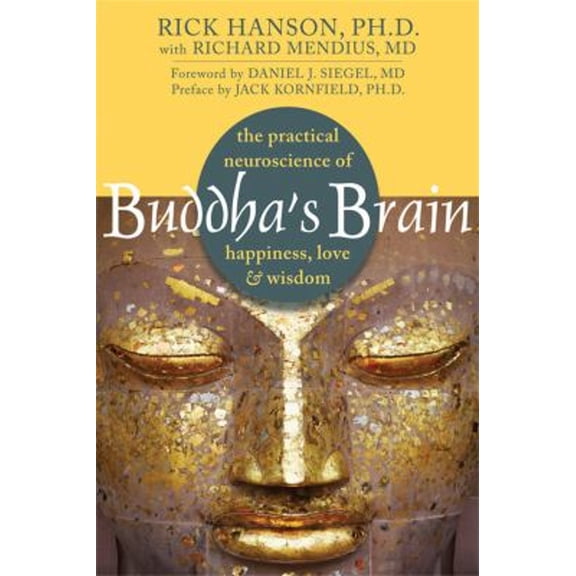 Pre-Owned Buddha's Brain: The Practical Neuroscience of Happiness, Love, and Wisdom [Paperback] Rick Hanson and Richard Mendius