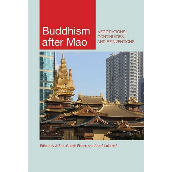 Buddhism After Mao: Negotiations, Continuities, and Reinventions (Hardcover)