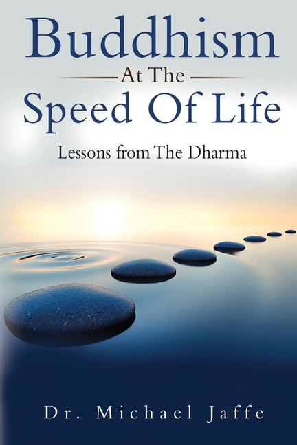 Buddhism At The Speed Of Life: Lessons from The Dharma, (Paperback)