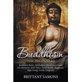 thumbnail image 1 of Buddhism For Beginners: Buddhism Basics, Meditation, Mindfulness Guide For Harmony, Inner Peace, Good Health, Happiness,, (Paperback), 1 of 1