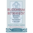thumbnail image 1 of Pre-Owned Buddhism Betrayed?: Religion, Politics, and Violence in Sri Lanka, 1 of 1