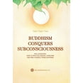 thumbnail image 1 of Buddhism Conquers Subconsciousness : Real Buddhism (Hardcover), 1 of 1