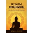 thumbnail image 1 of Buddhism For Beginners: The Basic Understanding Of Fundamental Buddhist Teachings, Concepts And Practises, (Paperback), 1 of 1