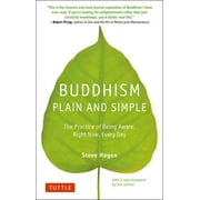 Buddhism Plain and Simple: The Practice of Being Aware Right Now, Every Day, (Paperback)