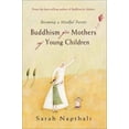 thumbnail image 1 of Pre-Owned Buddhism for Mothers of Young Children : Becoming a Mindful Parent (Paperback), 1 of 1