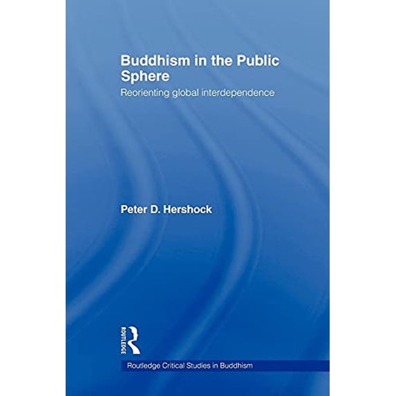 Pre-Owned Buddhism in the Public Sphere: Reorienting Global Interdependence (Paperback) 0415544432 9780415544436