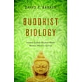 thumbnail image 1 of Buddhist Biology: Ancient Eastern Wisdom Meets Modern Western Science, (Hardcover), 1 of 1