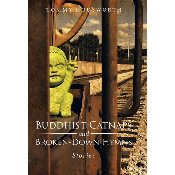 Buddhist Catnaps and Broken-Down Hymns: Stories (Hardcover)