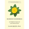thumbnail image 1 of Pre-Owned Buddhist Economics: An Enlightened Approach to the Dismal Science (Hardcover) 1632863669 9781632863669, 1 of 1