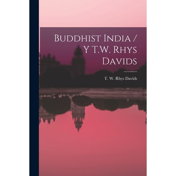 Buddhist India / Y T.W. Rhys Davids (Paperback)