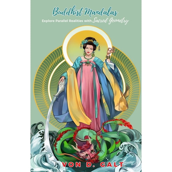Buddhist Mandalas Buddhist Mandalas: Explore Parallel Realities with Sacred Geometry, Book 1, (Paperback)