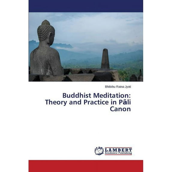 Buddhist Meditation: Theory and Practice in Pāli Canon (Paperback)