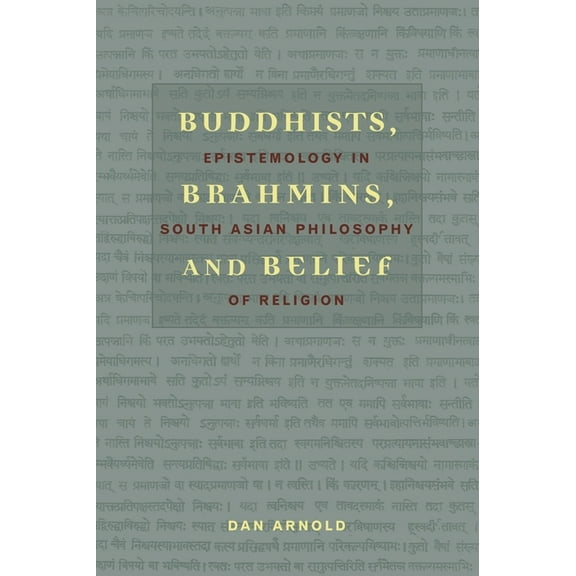 Buddhists, Brahmins, and Belief: Epistemology in South Asian Philosophy of Religion, (Hardcover)