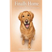 Buddy Books Finally Home Lessons on Life from a Free-Spirited Dog, Book 1, Paperback