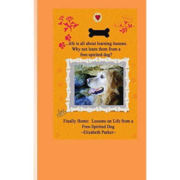 Pre-Owned Finally Home: Lessons on Life from a Free-Spirited Dog (Paperback) 1451523203 9781451523201