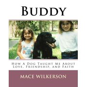 Buddy How a Dog Taught Me About Love, Friendship, and Faith, Paperback