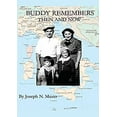 thumbnail image 1 of Pre-Owned Buddy Remembers - Then and Now: A Personal History of My Parents' Lives (Paperback 9781425165109) by Joseph N Muzio, 1 of 1