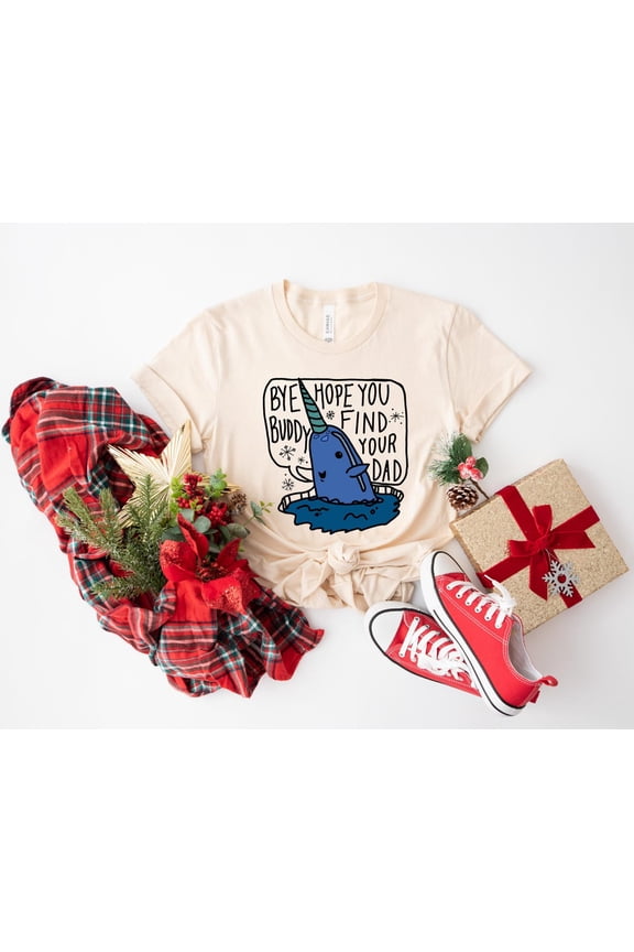 Buddy The Elf Christmas T-Shirt, Bye Buddy Hope You Find Your Dad, Funny Christmas T-Shirt, Xmas Movie Shirt, Christmas Gift