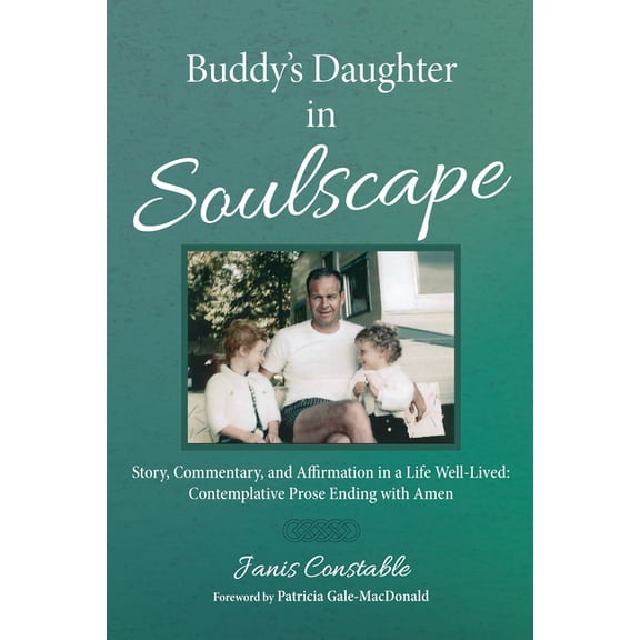 Buddy's Daughter in Soulscape: Story, Commentary, and Affirmation in a Life Well-Lived: Contemplative Prose Ending with , (Hardcover)