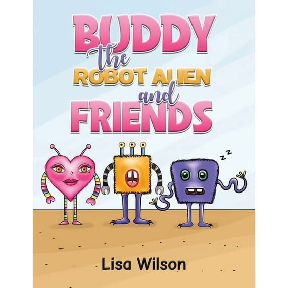Buddy the Robot Alien and Friends, (Paperback)