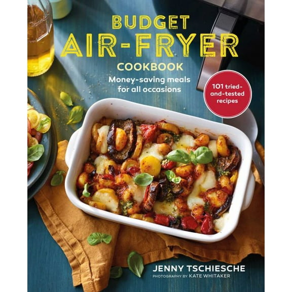 Pre-Owned Budget Air-Fryer Cookbook : Money-saving meals for all occasions (Hardcover)