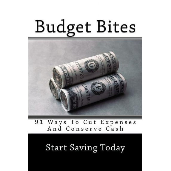 Budget Bites : 91 Ways To Cut Expenses And Conserve Cash (Paperback)