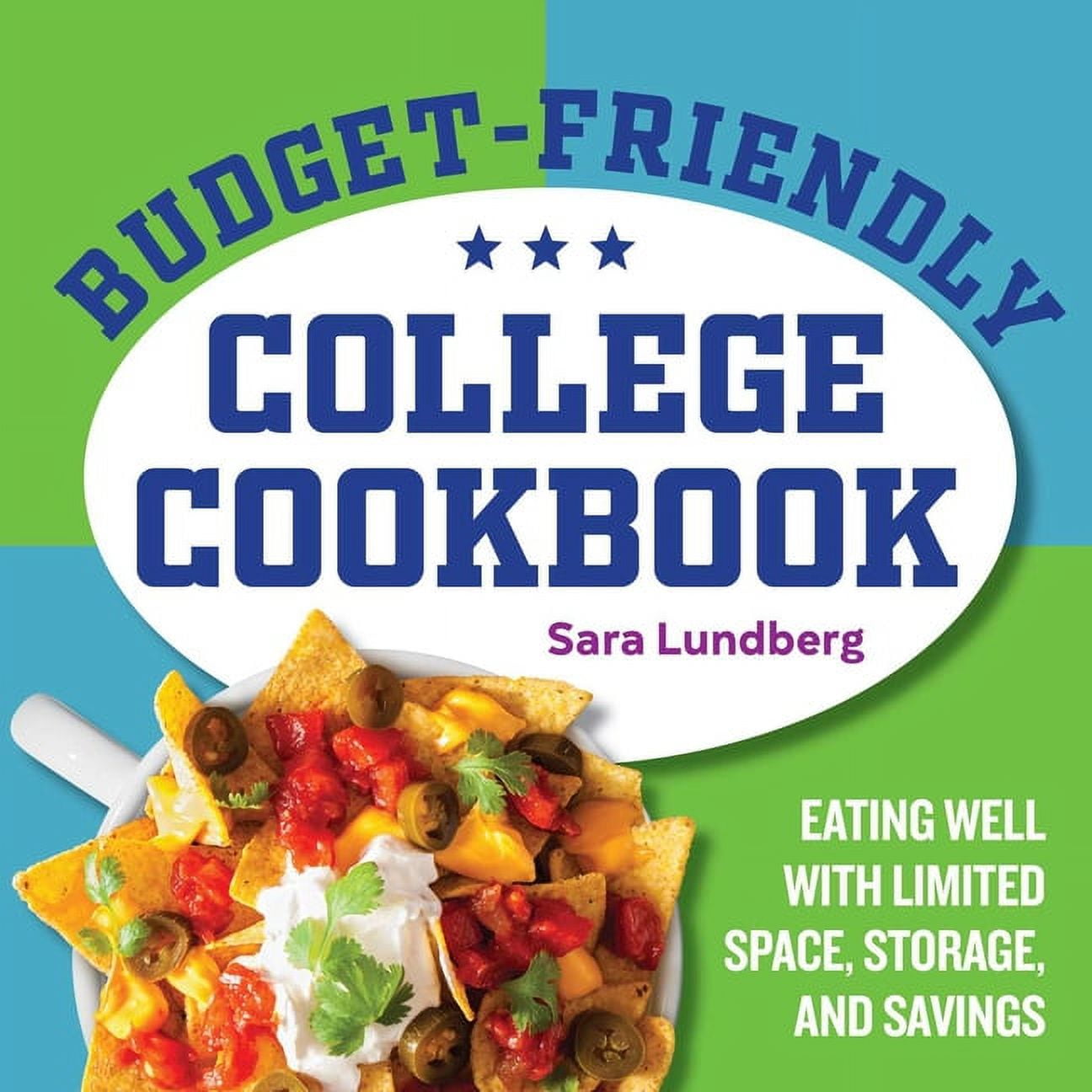 SARA LUNDBERG Budget-Friendly College Cookbook : Eating Well with Limited Space, Storage, and Savings (Paperback)