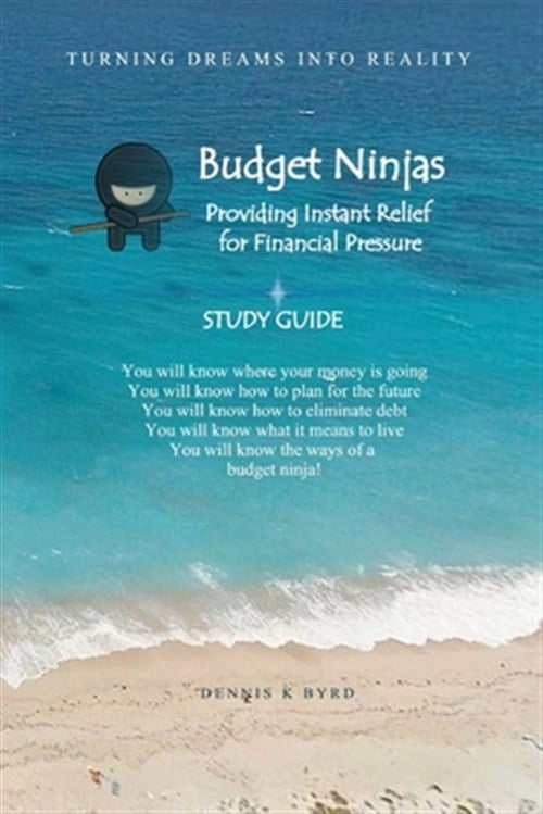 Budget Ninjas - Study Guide : Providing Instant Relief for Financial Pressure