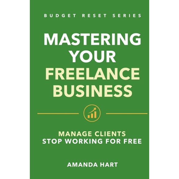 Budget Reset Mastering Your Freelance Business, Book 5, (Paperback)
