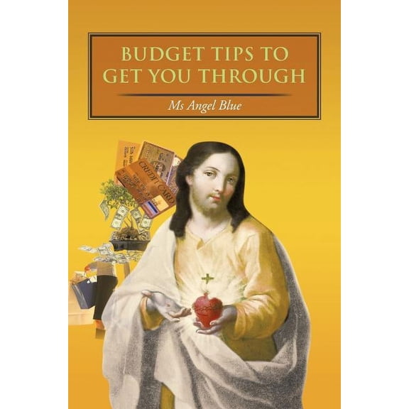 Budget Tips to Get You Through (Paperback)