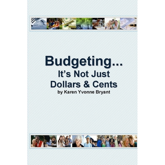 Budgeting... It's Not Just Dollars & Cents, (Paperback)