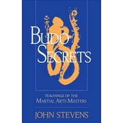 Budo Secrets Teachings of the Martial Arts Masters