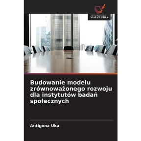 Budowanie modelu zrwnowaonego rozwoju dla instytutw bada spolecznych, (Paperback)