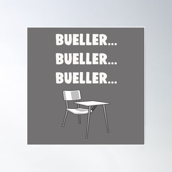 Bueller, Bueller, Bueller... Poster Wall Art, Modern Wall Decor, 8x12 UNFRAMED
