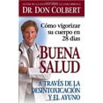 thumbnail image 1 of Buena Salud a TravÃ©s de la DesintoxicaciÃ³n Y El Ayuno: CÃ³mo Vigorizar Su Cuerpo En 28 DÃ­as, (Paperback), 1 of 1