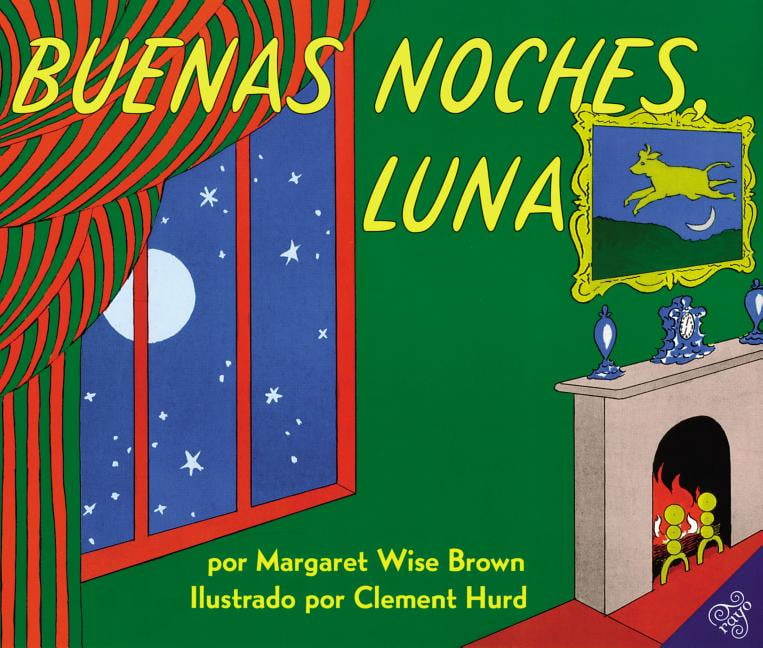 MARGARET WISE BROWN; CLEMENT HURD Buenas Noches, Luna: Goodnight Moon (Spanish Edition), (Hardcover)
