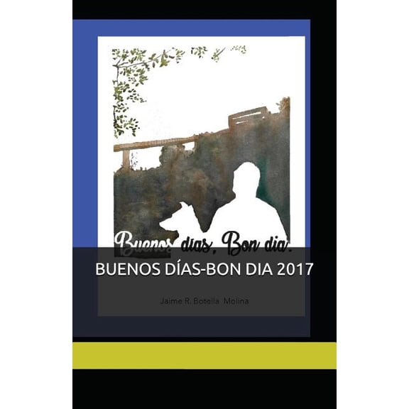 Buenos Das-Bon Dia 2017 : Mi da chiquito, mi hoy de estreno (Paperback)