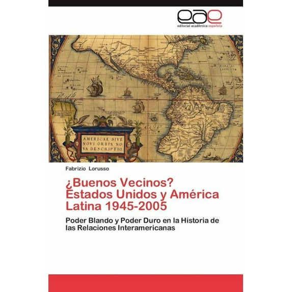 Buenos Vecinos? Estados Unidos y America Latina 1945-2005 (Paperback)