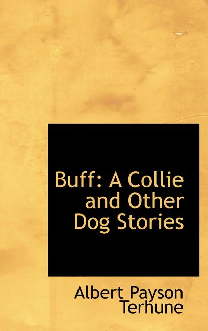 Buff: A Collie and Other Dog Stories Hardcover