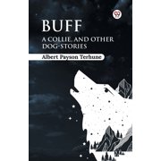 Buff A Collie, and Other Dog-Stories, Paperback