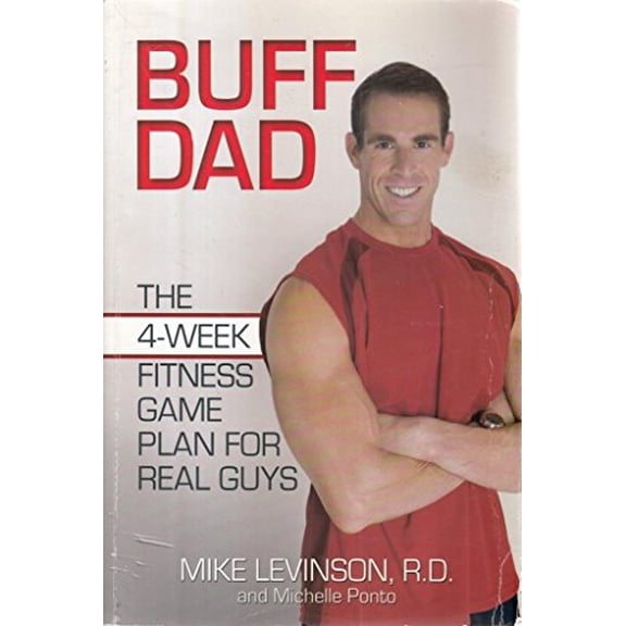 Pre-Owned Buff Dad: The 4-Week Fitness Game Plan for Real Guys (Paperback) 0757306160 9780757306167