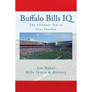 Buffalo Bills IQ: The Ultimate Test of True Fandom, (Paperback)