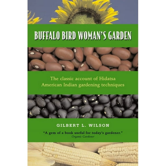Borealis Books Buffalo Bird Woman's Garden: Agriculture of the Hidatsa Indians, (Paperback)